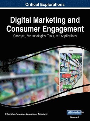 Information Reso Management Association - Digital Marketing and Consumer Engagement, Inbunden