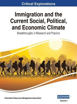 Information Reso Management Association - Immigration and the Current Social, Political, and Economic Climate, Inbunden