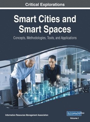 Information Reso Management Association - Smart Cities and Smart Spaces, Inbunden