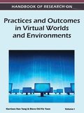 Handbook of Research on Practices and Outcomes in Virtual Worlds and Environments (Volume 1)