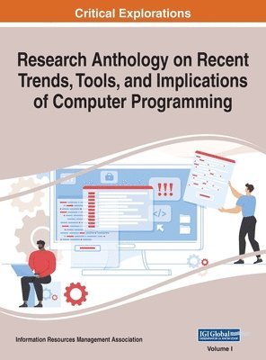 Information Reso Management Association - Research Anthology on Recent Trends, Tools, and Implications of Computer Programming, VOL 1, Inbunden