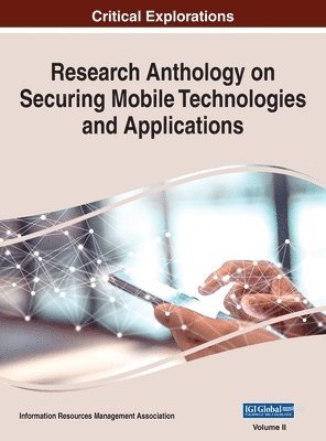 Information R Management Association - Research Anthology on Securing Mobile Technologies and Applications, VOL 2, Inbunden