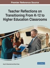 Teacher Reflections on Transitioning from K-12 to Higher Education Classrooms