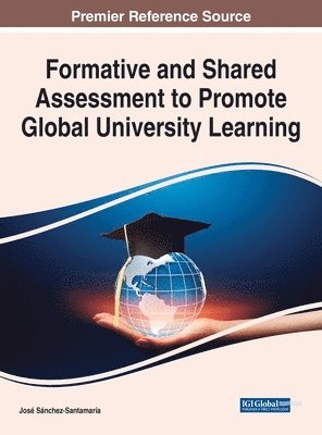 José Sánchez-Santamaría - Formative and Shared Assessment to Promote Global University Learning, Inbunden