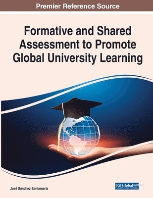 José Sánchez-Santamaría - Formative and Shared Assessment to Promote Global University Learning, Häftad