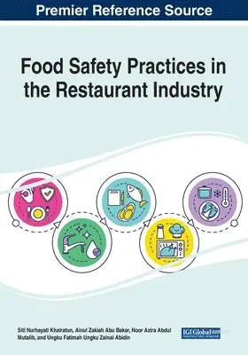 Siti Nurhayati Khairatun, Ainul Zakiah Abu Bakar - Food Safety Practices in the Restaurant Industry, Häftad. Tillgänglighet: Lägg i varukorg