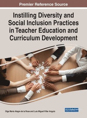 Olga María Alegre de la Rosa, Luis Miguel Villar Angulo - Instilling Diversity and Social Inclusion Practices in Teacher Education and Curriculum Development, Inbunden