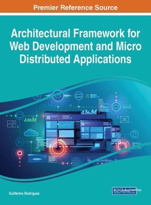 Guillermo Rodriguez - Architectural Framework for Web Development and Micro Distributed Applications, Inbunden