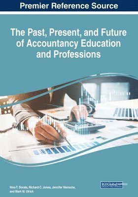 Nina T. Dorata, Richard C. Jones - The Past, Present, and Future of Accountancy Education and Professions, Häftad