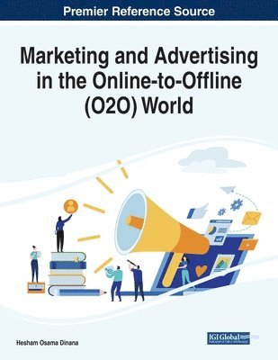 Hesham Osama Dinana - Marketing and Advertising in the Online-to-Offline (O2O) World, Häftad. Tillgänglighet: Lägg i varukorg