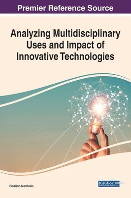 Emiliano Marchisio - Analyzing Multidisciplinary Uses and Impact of Innovative Technologies, Inbunden