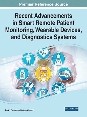 Furkh Zeshan, Adnan Ahmad - Recent Advancements in Smart Remote Patient Monitoring, Wearable Devices, and Diagnostics Systems, Inbunden