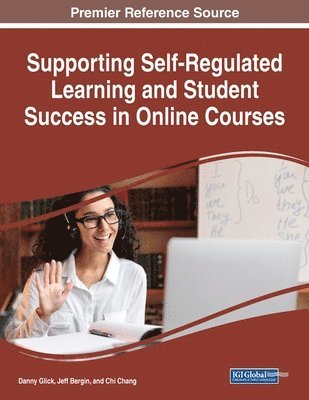Danny Glick, Jeff Bergin - Supporting Self-Regulated Learning and Student Success in Online Courses, Häftad