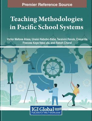 Victor Mafone Alasa, Unaisi Nabobo-Baba, Taraivini Raiula, Cresantia Frances Koya-Vaka'uta, Ratish Chand - Teaching Methodologies in Asian and Pacific School Systems, Inbunden. Tillgänglighet: Lägg i varukorg