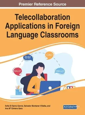 Sofia Di Sarno-García, Salvador Montaner-Villalba, Ana Mª Gimeno-Sanz - Telecollaboration Applications in Foreign Language Classrooms, Inbunden. Tillgänglighet: Lägg i varukorg
