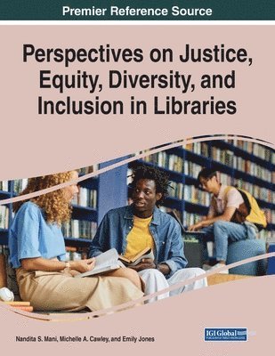 Nandita S. Mani, Michelle A. Cawley - Perspectives on Justice, Equity, Diversity, and Inclusion in Libraries, Häftad