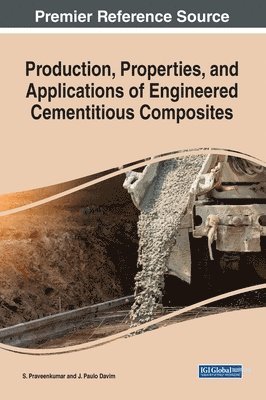 S. Praveenkumar, J. Paulo Davim - Production, Properties, and Applications of Engineered Cementitious Composites, Inbunden