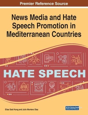 Elias Said Hung, Julio Montero Diaz - News Media and Hate Speech Promotion in Mediterranean Countries, Häftad