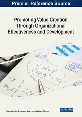Thais González-Torres, José-Luis Rodríguez-Sánchez - Promoting Value Creation Through Organizational Effectiveness and Development, Häftad