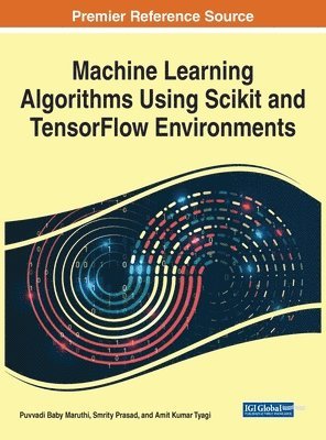 Puvvadi Baby Maruthi, Smrity Prasad - Machine Learning Algorithms Using Scikit and TensorFlow Environments, Inbunden