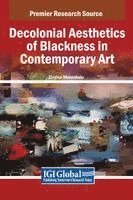 Zingisa Nkosinkulu - Decolonial Aesthetics of Blackness in Contemporary Art, Inbunden