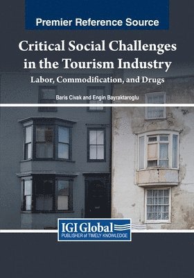 Barış Çıvak, Engin Bayraktaroğlu - Critical Social Challenges in the Tourism Industry: Labor, Commodification, and Drugs, Häftad