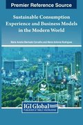 Sustainable Consumption Experience and Business Models in the Modern World