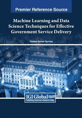 Olalekan Samuel Ogunleye - Machine Learning and Data Science Techniques for Effective Government Service Delivery, Häftad