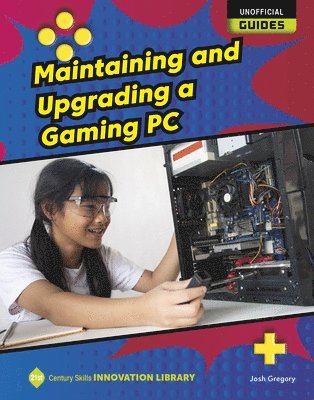 Josh Gregory - Maintaining and Upgrading a Gaming PC, Häftad