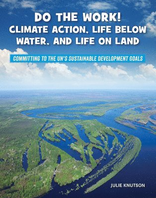 Julie Knutson - Do the Work! Climate Action, Life Below Water, and Life on Land, Häftad