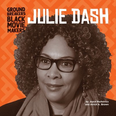 Joyce Markovics, Alrick A. Brown - Julie Dash, Häftad