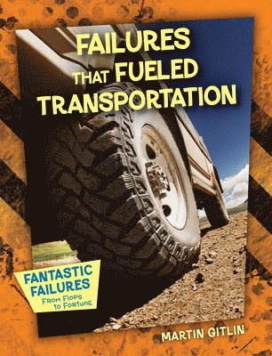 Failures That Fueled Transportation