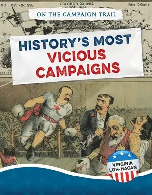 Virginia Loh-Hagan - History's Most Vicious Campaigns, Häftad. Tillgänglighet: Lägg i varukorg