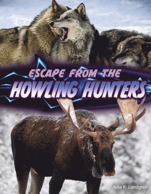 Julie K. Lundgren - Escape from the Howling Hunters, Inbunden. Tillgänglighet: Lägg i varukorg
