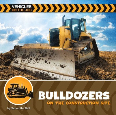 Samantha Bell - Bulldozers on the Construction Site, Inbunden. Tillgänglighet: Lägg i varukorg