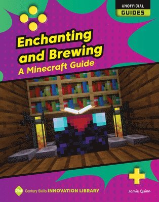 Jamie Quinn - Enchanting and Brewing: A Minecraft Guide, Inbunden. Tillgänglighet: Lägg i varukorg