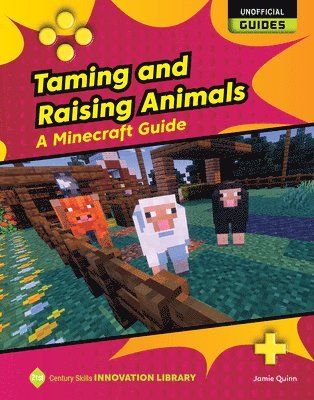 Jamie Quinn - Taming and Raising Animals: A Minecraft Guide, Inbunden. Tillgänglighet: Lägg i varukorg