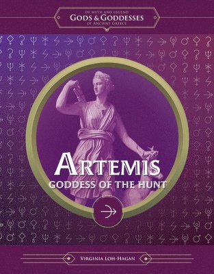 Virginia Loh-Hagan - Artemis: Goddess of the Hunt, Inbunden