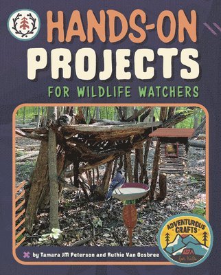 Tamara Jm Peterson, Ruthie Van Oosbree - Hands-On Projects for Wildlife Watchers, Inbunden