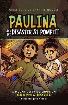 Barbara Perez Marquez - Paulina and the Disaster at Pompeii: A Mount Vesuvius Eruption Graphic Novel, Inbunden