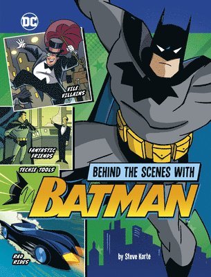 Steve Korté - Behind the Scenes with Batman, Inbunden