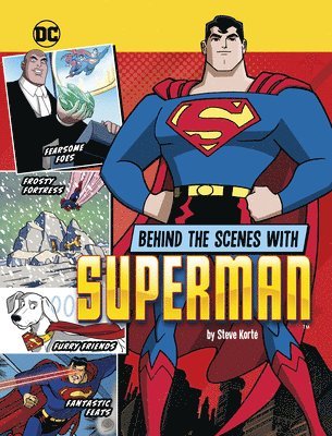 Steve Korté - Behind the Scenes with Superman, Inbunden
