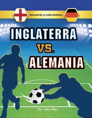 Jules Allen - Inglaterra vs. Alemania (England vs. Germany), Inbunden. Tillgänglighet: Lägg i varukorg