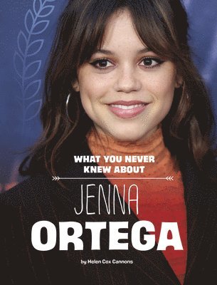 Helen Cox Cannons - What You Never Knew about Jenna Ortega, Häftad