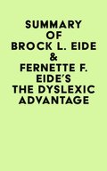 Summary of Brock L. Eide & Fernette F. Eide's The Dyslexic Advantage