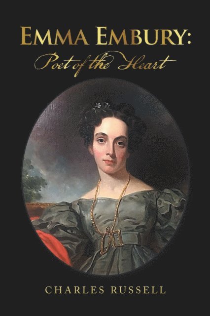 Charles Russell - Emma Embury: Poet of the Heart, E-bok