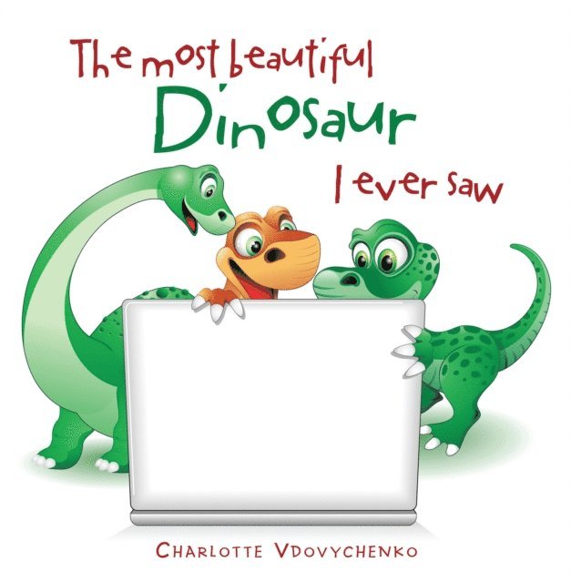 Charlotte Vdovychenko - Most Beautiful Dinosaur I Ever Saw, E-bok