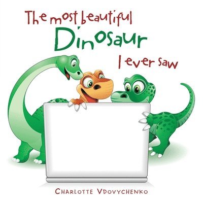 Charlotte Vdovychenko - Most Beautiful Dinosaur I Ever Saw, Häftad