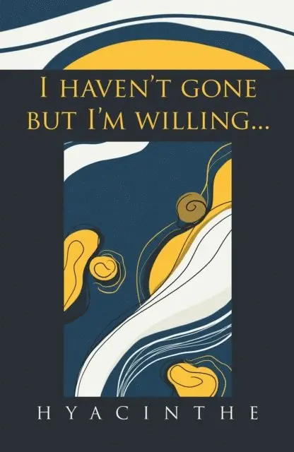 Hyacinthe - I Haven't Gone but I'm Willing..., E-bok. Tillgänglighet: Lägg i varukorg