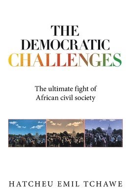 Hatcheu Emil Tchawe - Democratic Challenges, Häftad. Tillgänglighet: Lägg i varukorg